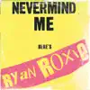 Nevermind Me - Single album lyrics, reviews, download