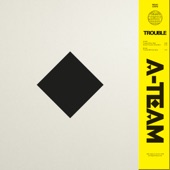 A-Team - Trouble