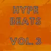 Hype Beats, Vol. 3 album lyrics, reviews, download