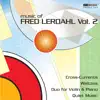 Music of Fred Lerdahl, Vol. 2 album lyrics, reviews, download