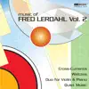 Stream & download Music of Fred Lerdahl, Vol. 2