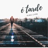 É Tarde - Single