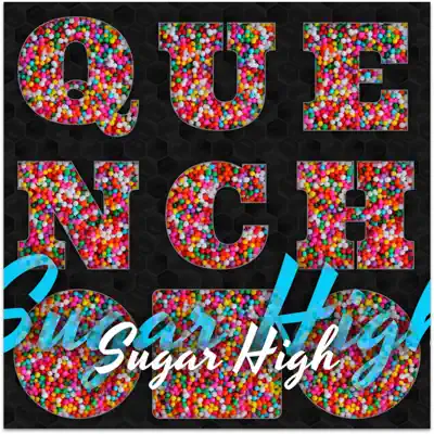 Sugar High - Single - Quench
