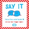 Say It (Wagon Cooking Dub Remix) - Mena Keys & Marlon D lyrics