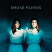 Smoke Fairies - We've Seen Birds