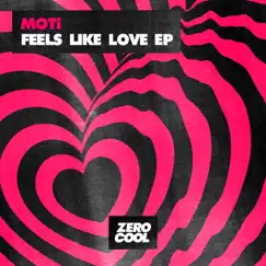 Feels Like Love - EP by MOTi album reviews, ratings, credits