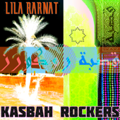 Lila Rarnat - Kasbah Rockers