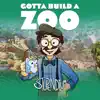 Gotta Build a Zoo (Planet Zoo Song) - Single album lyrics, reviews, download