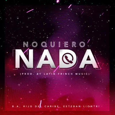 No Quiero Nada (feat. Beto Aranguren, Hijo del Caribe & Esteban Liontri) - Single - Beto Aranguren No Quiero Nada (feat. Beto Aranguren, Hijo del Caribe & Esteban Liontri) - Single - Beto Aranguren