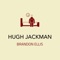 Hugh Jackman - Brandon Ellis lyrics