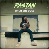 Rastan - What She Does (feat. Stylai Raiz)