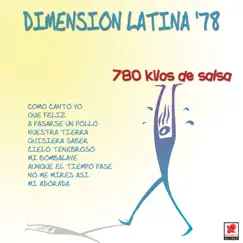 Dimensión Latina '78: 780 Kilos De Salsa by Dimension Latina album reviews, ratings, credits