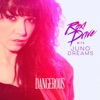 Dangerous (feat. Juno Dreams) - Single