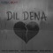 Dil Dena (feat. Jaswant Heera & Maya Miko) - Gurvinder Singh lyrics