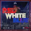 Red White Blue (feat. DJ Cam Jones) - Single album lyrics, reviews, download
