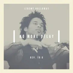 No More Delay by Jeremy Holloway album reviews, ratings, credits