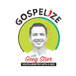Gospelize with Greg Stier - Stand Up, Speak Up, and Wake Up