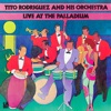 Tito Rodríguez And His Orchestra Live At The Palladium (Live At The Palladium, New York, New York / 1961)