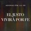 El Justo Vivirá Por Fe - Single album lyrics, reviews, download