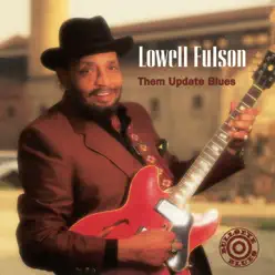 Them Update Blues - Lowell Fulson Them Update Blues - Lowell Fulson