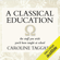 Caroline Taggart - A Classical Education: The Stuff You Wish You'd been Taught at School (Unabridged)