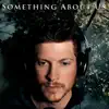 Something About Us - Single album lyrics, reviews, download