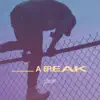 _A Break - Single album lyrics, reviews, download