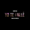 Yo Te Fallé (feat. Daviles de Novelda) - Single album lyrics, reviews, download