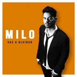 Milo - Vas a Olvidar