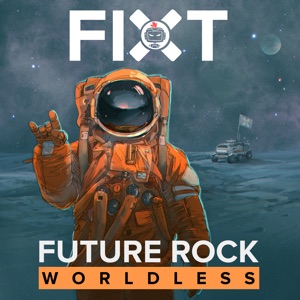Fixt Future Rock: Worldless