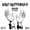 What Happened?! - MULBE lyrics