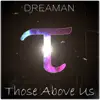 Those Above Us - EP album lyrics, reviews, download