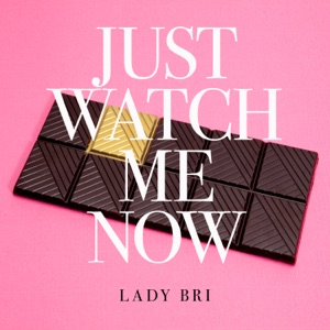 Lady Bri - Just Watch Me Now - 排舞 音乐