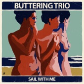 Buttering Trio - Sail With Me feat. Amir Bresler