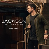 Stay Over by Jackson Michelson