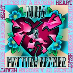 Pieces of a Broken Heart - Single by DJ Dag & Matthew Kramer album reviews, ratings, credits