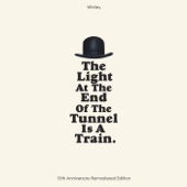 The Light At the End of the Tunnel Is a Train artwork