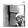 Archie Shepp - STEAM