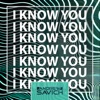 I Know You - Single, 2020