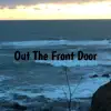 Out the Front Door - Single album lyrics, reviews, download