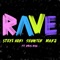 Rave (feat. Kris Kiss) - Steve Aoki, Showtek & MAKJ lyrics