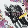 How You Feel (Remixes) - EP album lyrics, reviews, download