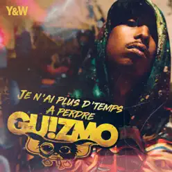 Je n'ai plus d'temps à perdre - Single - Guizmo Je n'ai plus d'temps à perdre - Single - Guizmo