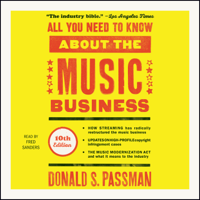 Donald S. Passman - All You Need to Know About the Music Business (Unabridged) artwork