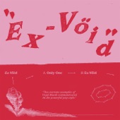 Ex-Vöid - Only One