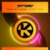 Take My Hand (Deep Mix) - Single