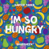 I'm So Hungry (feat. Shabsheek) artwork