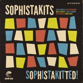 Sophistakits - Sophistakitted (feat. Eddie Roberts, Eric McFadden, Wally Ingram, Miles Tackett, Chris Spies & Jeff Franca)