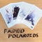 Faded Polaroids - Boxout lyrics