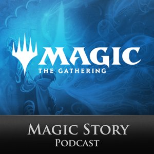 The Magic: The Gathering Story Podcast podcast